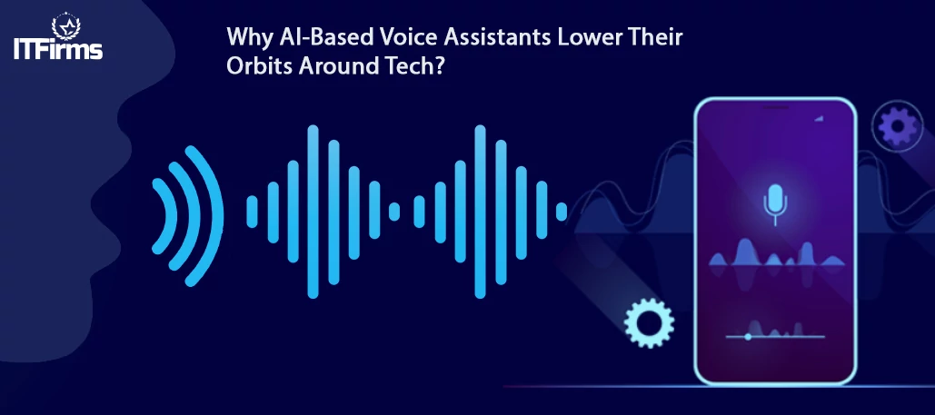 Why did AI-Based Voice Assistants lower their orbits around Tech?