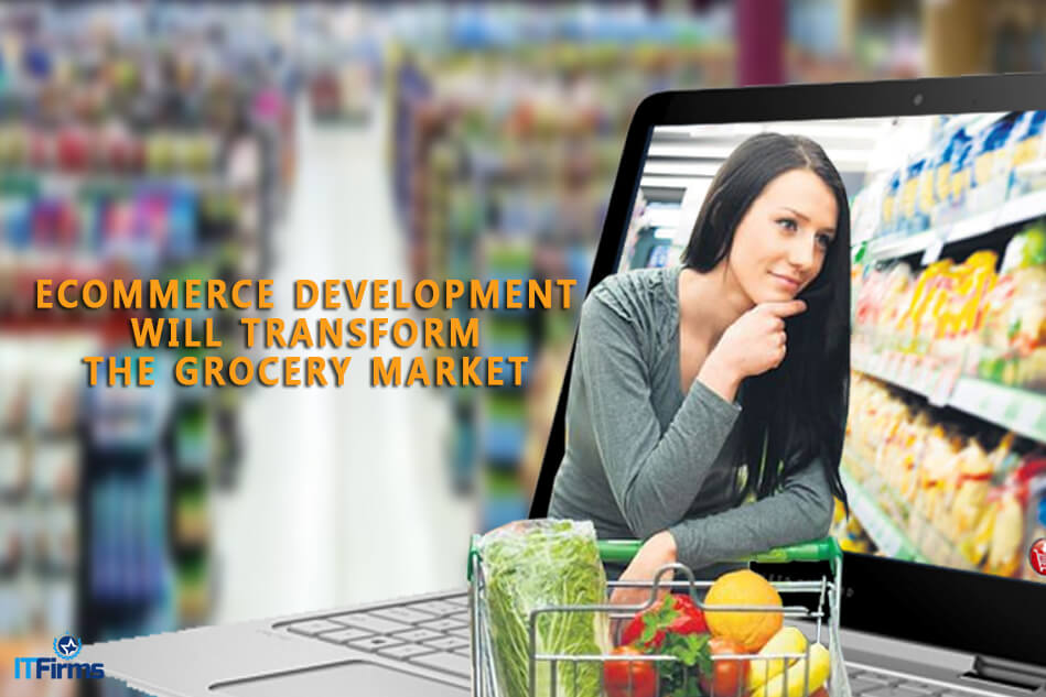 eCommerce Development Will Transform the Grocery Market