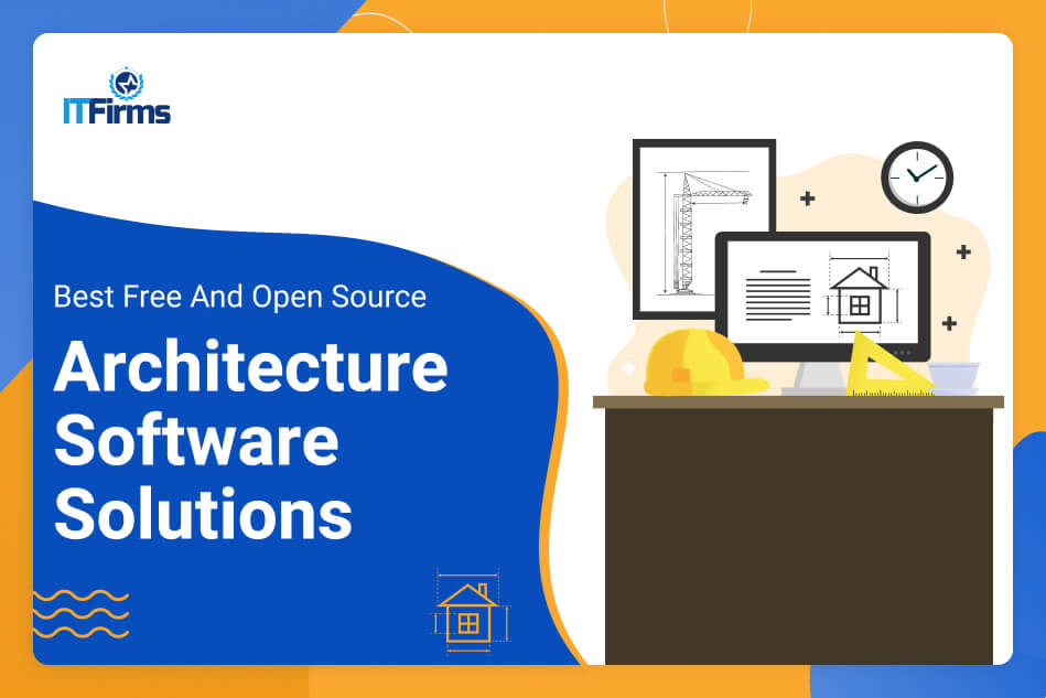 Best Free and Open Source Architecture Software Solutions