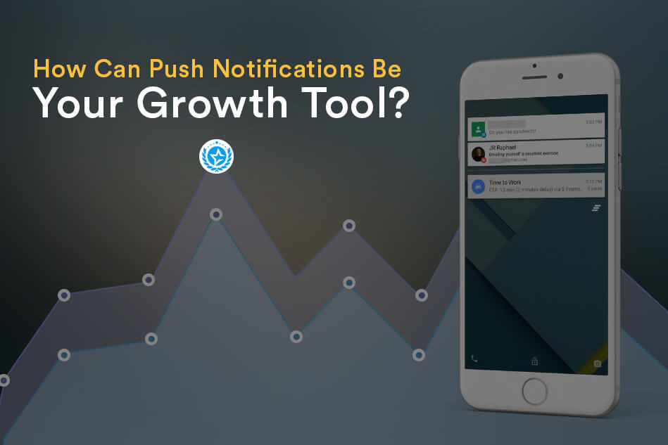 How Can Push Notifications Be Your Growth Tool?