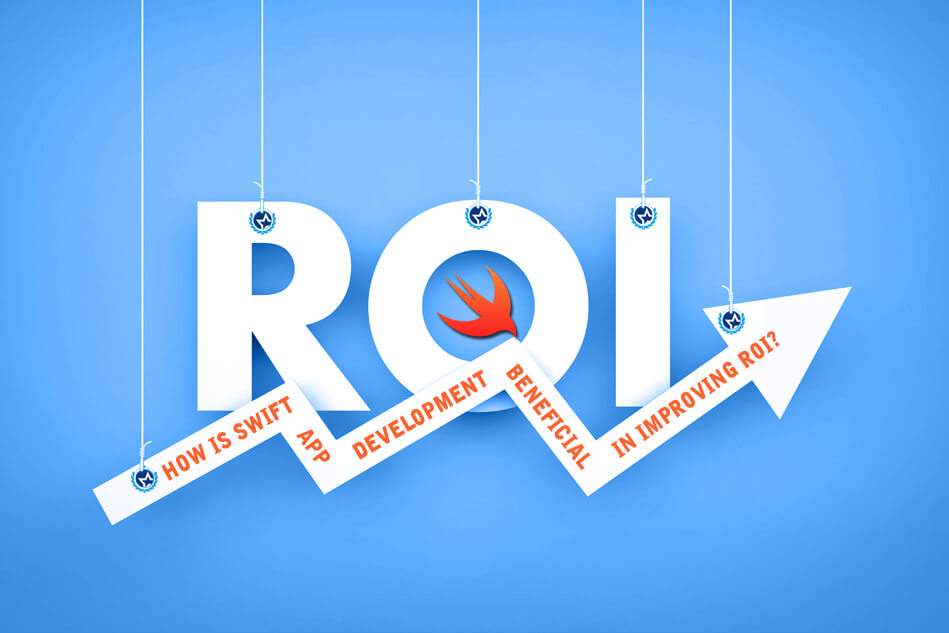 How is SWIFT App Development Beneficial in Improving ROI?