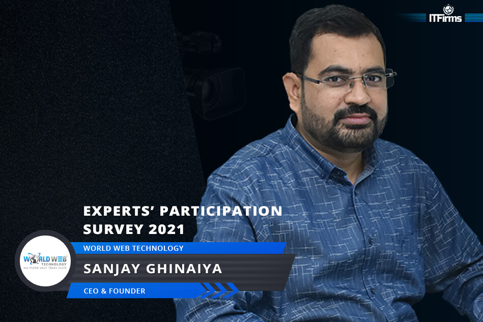 Interview With Sanjay Ghinaiya – CEO & Founder, World Web Technology