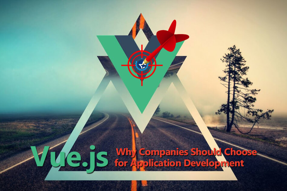 Why Companies Should Choose Vue.js for Application Development