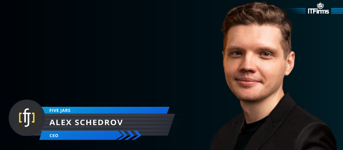 Interview with Alex Schedrov – CEO, Five Jars