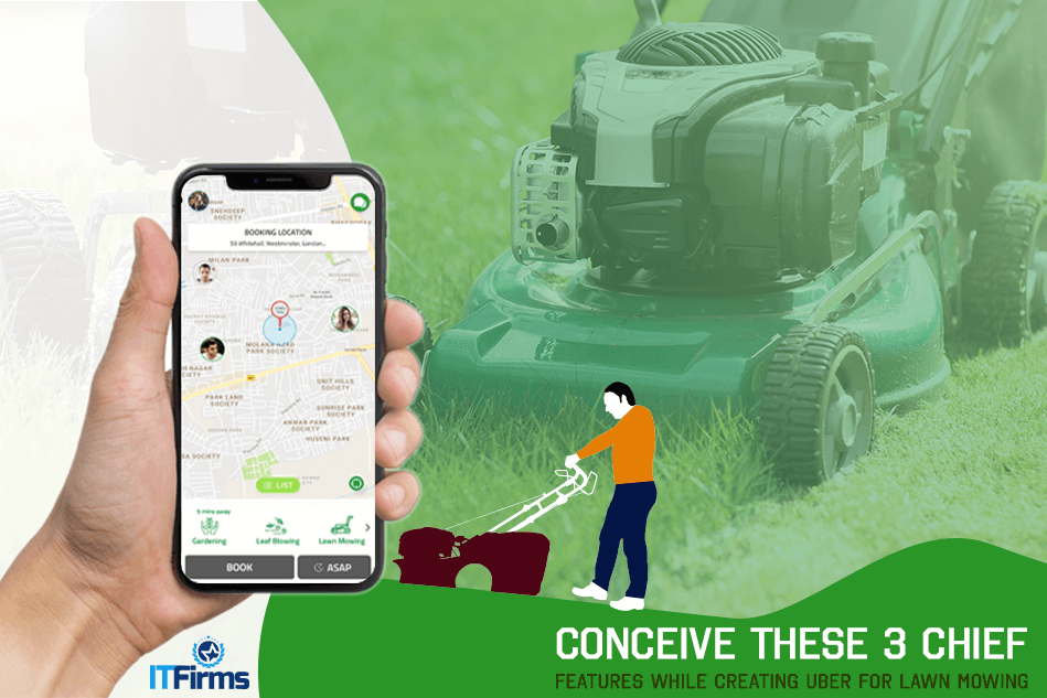 Conceive These 3 Chief Features While Creating Uber for Lawn Mowing App like Mows and Plows